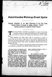 Cover of: Central Canadian waterways transit system: proposed utilization of the main waterways of the four great interior basins of Canada by adding requisite "divide" railway facilities for improved transit thereon