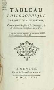 Cover of: Tableau philosophique de l'esprit de M. de Voltaire: pour servir de suite à ses ouvrages, & de mémoires à l'histoire de sa vie.
