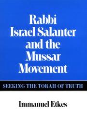 Rabbi Israel Salanter and the mussar movement by I. Etkes