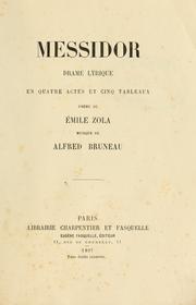 Cover of: Messidor: drame lyrique en quatre actes et cinq tableaux. Poème de Émile Zola.