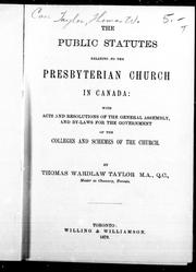 Cover of: The Public statutes relating to the Presbyterian Church in Canada | Thomas Wardlaw Sir Taylor