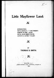 Cover of: Little mayflower land: introduction, Nova Scotia past and present, sorrow in pine valley, royal blue ribbon route, love in a lovely valley
