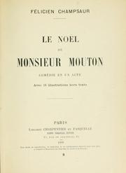 Cover of: Le noël de Monsieur Mouton: comédie en un acte.