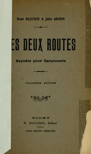 Cover of: Les deux routes: saynète pour garçonnets [par] René Bastien & Julia Grimm.