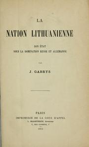 Cover of: La nation lithuanienne: son état sous la domination russe et allemande.