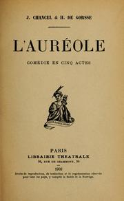 Cover of: L' auréole: comédie en cinq actes [par] J. Chancel & H. De Gorsse.
