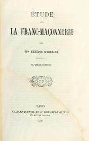 Cover of: Étude sur la Franc-Maçonnerie by Félix Dupanloup