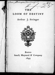 Cover of: The loom of destiny by Arthur Stringer