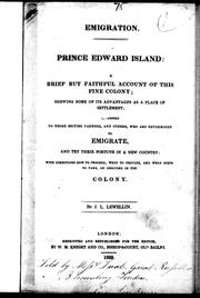 Cover of: Prince Edward Island, a brief but faithful account of this fine colony: shewing some of its advantages as a place of settlement : addressed to those British farmers, and others, who are determined to emigrate and try their fortune in a new country : with directions how to proceed, what to provide, and what steps to take, on arriving in the colony