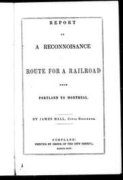 Cover of: Report of a reconnoisance of a route for a railroad from Portland to Montreal