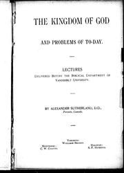 Cover of: The kingdom of God and problems of to-day by Sutherland, Alexander