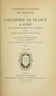 Cover of: Correspondance des directeurs de l'Académie de France à Rome, avec les surintendants des batiments, 1666-[1804]  Publiée d'après les manuscrits des Archives nationales par Anatole de Montaiglon, sous le patronage de la direction des Beaux-arts.