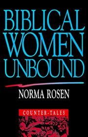 Cover of: Biblical women unbound by Norma Rosen