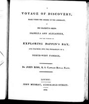 Cover of: A voyage of discovery: made under the orders of the Admiralty, in His Majesty's ships Isabella and Alexander, for the purpose of exploring Baffin's Bay, and enquiring into the probability of a north-west passage