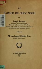 Cover of: Le parler de chez nous: conférence donnée à l'Hôtel de Ville de Québec, sous le patronage de la Société des Arts, Sciences et Lettres