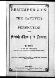 Cover of: Remember Zion, or, The captivity and persecution of the Scotch church in Canada: an address
