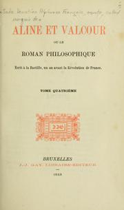 Cover of: Aline et Valcour: ou, Le roman philosophique; écrit à la Bastille, un an avant la Révolution de France.