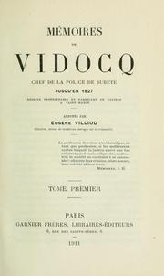 Cover of: Mémoires de Vidocq: chef de la police de sûreté jusqu'en 1827, ensuite propriétaire et fabricant de papier à Saint-Mandé