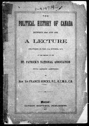 Cover of: The political history of Canada between 1840 and 1855: a lecture delivered on the 17th October, 1877, at the request of the St. Patrick's National Association, with copious additions
