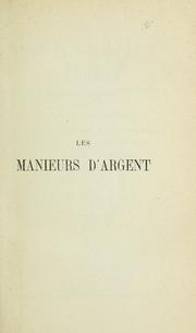 Cover of: Les manieurs d'argent: études historiques et morales, 1720-1882.  Avec une nouv. introd.