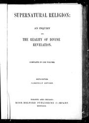 Cover of: Supernatural religion: an inquiry into the reality of divine revelation