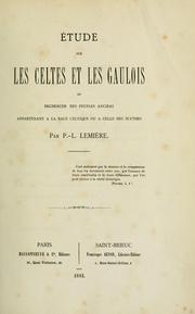 Cover of: Étude sur les Celtes et les Gauloís: et recherche des peuples anciens appartenant à la race celtique ou à celle des Scythes