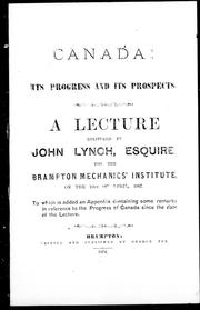 Cover of: Canada, its progress and its prospects: a lecture delivered for the Brampton Mechanics' Institute on the 10th of April, 1867
