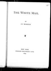 Cover of: The white mail by by Cy Warman
