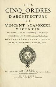 Cover of: Les cinq ordres d'architecture de Vincent Scamozzi ...: tirez du sixième livre de son Idée generale d'architecture : avec les planches originales