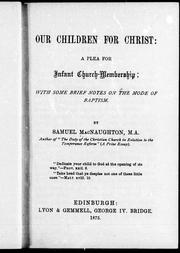 Cover of: Our children for Christ: a plea for infant church-membership, with some brief notes on the mode of baptism