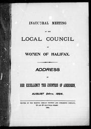 Cover of: Inaugural meeting of the Local Council of Women of Halifax: address by Her Excellency the Countess of Aberdeen, August 24th, 1894