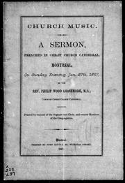 Cover of: Church music: a sermon, preached in Christ Church Cathedral, Montreal, on Sunday evening, Jan. 27th, 1867