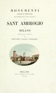 Cover of: Monumenti sacri e profani dell' imperiale e reale Basilica di Sant' Ambrogio in Milano