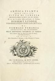 Cover of: Antica pianta dell'inclita città di Venezia: delineata circa la metà del XII. secolo, ed ora per la prima volta pubblicata, ed illustrata, dissertazione topografico-storico-critica