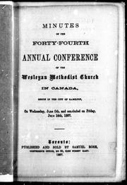 Cover of: Minutes of the forty-fourth annual conference of the Wesleyan Methodist Church in Canada: begun in the city of Hamilton, on Wednesday, June 5th, and concluded on Friday, June 14th, 1867