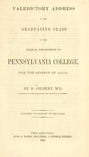 Cover of: Valedictory address, to the class of medical graduates of the University of Pennsylvania, on the third of April, 1846.