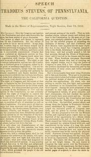 Cover of: Speech of Hon. T. Stevens, of Pennsylvania: on the California question made in the House of Representatives, June 10, 1850.
