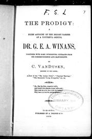 Cover of: The prodigy: a brief account of the bright career of a youthful genius, Dr. G.E.A. Winans, together with some interesting extracts from his correspondence and manuscripts