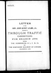 Letter to the Hon. John Quincey Adams, Jr., relating to through traffic connections for season 1878, between the Ogdensburg & L.C. Ry. Co. and the Northern Railway Company of Canada (Collingwood line) by Frederic William Cumberland, Frederic William Cumberland