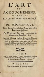 Cover of: L' Art des accouchemens: demontrpar des principes de physique et de mhanique. Pour servir d'introduction & de base des les particulies.