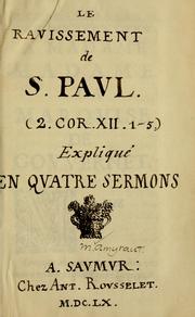 Cover of: Le ravissement de S. Paul: (2. Cor. XII. 1-5) expliqué en quatre sermons.