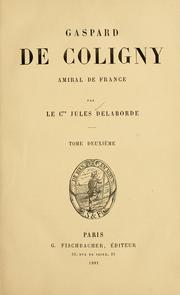 Cover of: Gaspard de Coligny by Delaborde, Jules comte