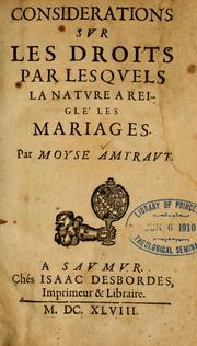 Cover of: Considerations sur les droits par lesquels la nature a reiglé les mariages by Moïse Amyraut