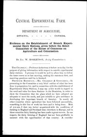 Cover of: Evidence of the establishment of branch experimental dairy stations, given before the Select Committee of the House of Commons on Agriculture and Colonization