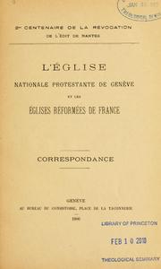 Cover of: L' eglise nationale protestante de Genève et les Eglises réformées de France by Avec 1 vignette.