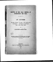 Cover of: Growth of the oral method of instructing the deaf: an address delivered November 10, 1894, on the twenty-fifth anniversary of the opening of the Horace Mann School, Boston, Mass