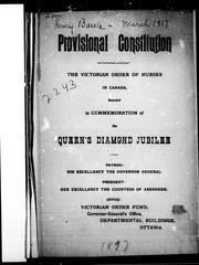 Cover of: Provisional constitution: the Victorian Order of Nurses in Canada, founded in commemoration of the Queen's Diamond Jubilee