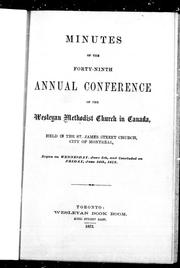 Cover of: Minutes of the forty-ninth annual conference of the Wesleyan Methodist Church in Canada, held in the St. James Street Church, city of Montreal: begun on Wednesday, June 5th, and concluded on Friday, June 14th, 1872