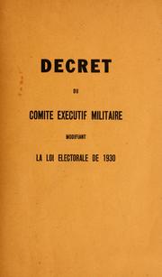 Cover of: Décret du Comité Exécutif Militaire, modificant la loi électorale de 1930 by Haiti.