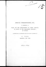 Official correspondence, etc., in reference to plan for the arrangement of public grounds in front of the Parliament Buildings at Ottawa